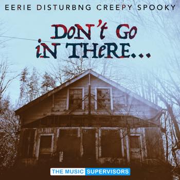 Don't Go In There (Creepy & Eerie)