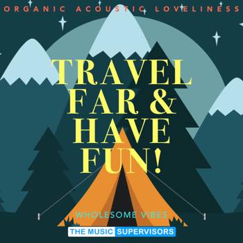 Travel Far & Have Fun