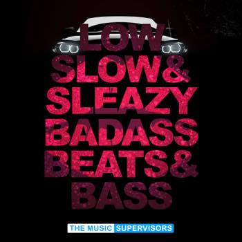 Low, Slow & Sleazy (Badass Beats & Bass)