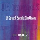Uk Garage & Essential Club Classics 2