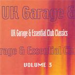 Uk Garage & Essential Club Classics 3