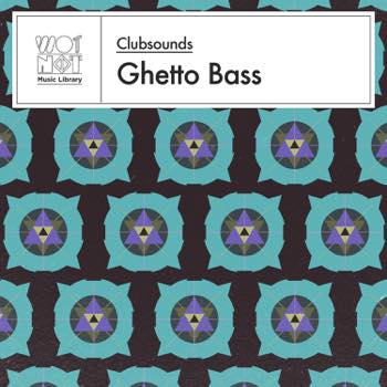 Clubsounds: Ghetto Bass