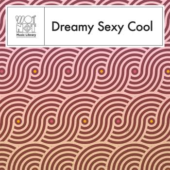 Dreamy Sexy Cool