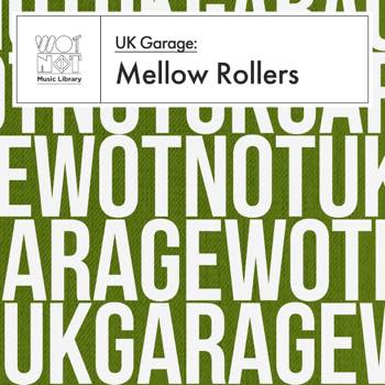 UK Garage: Mellow Rollers