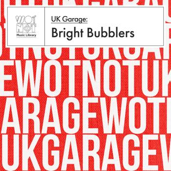 UK Garage: Bright Bubblers