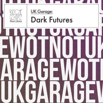 UK Garage: Dark Futures