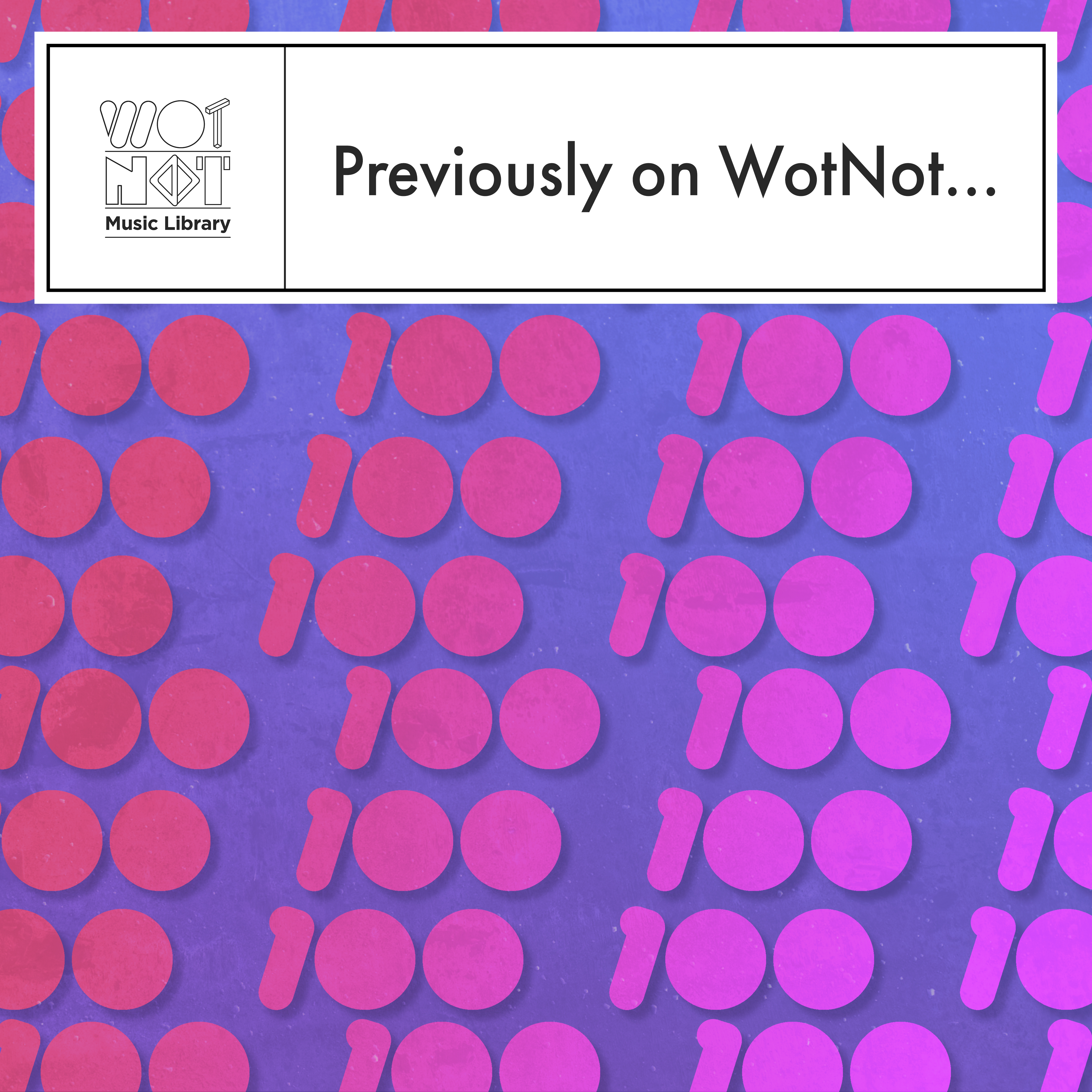 Previously On WotNot... Vol. 1