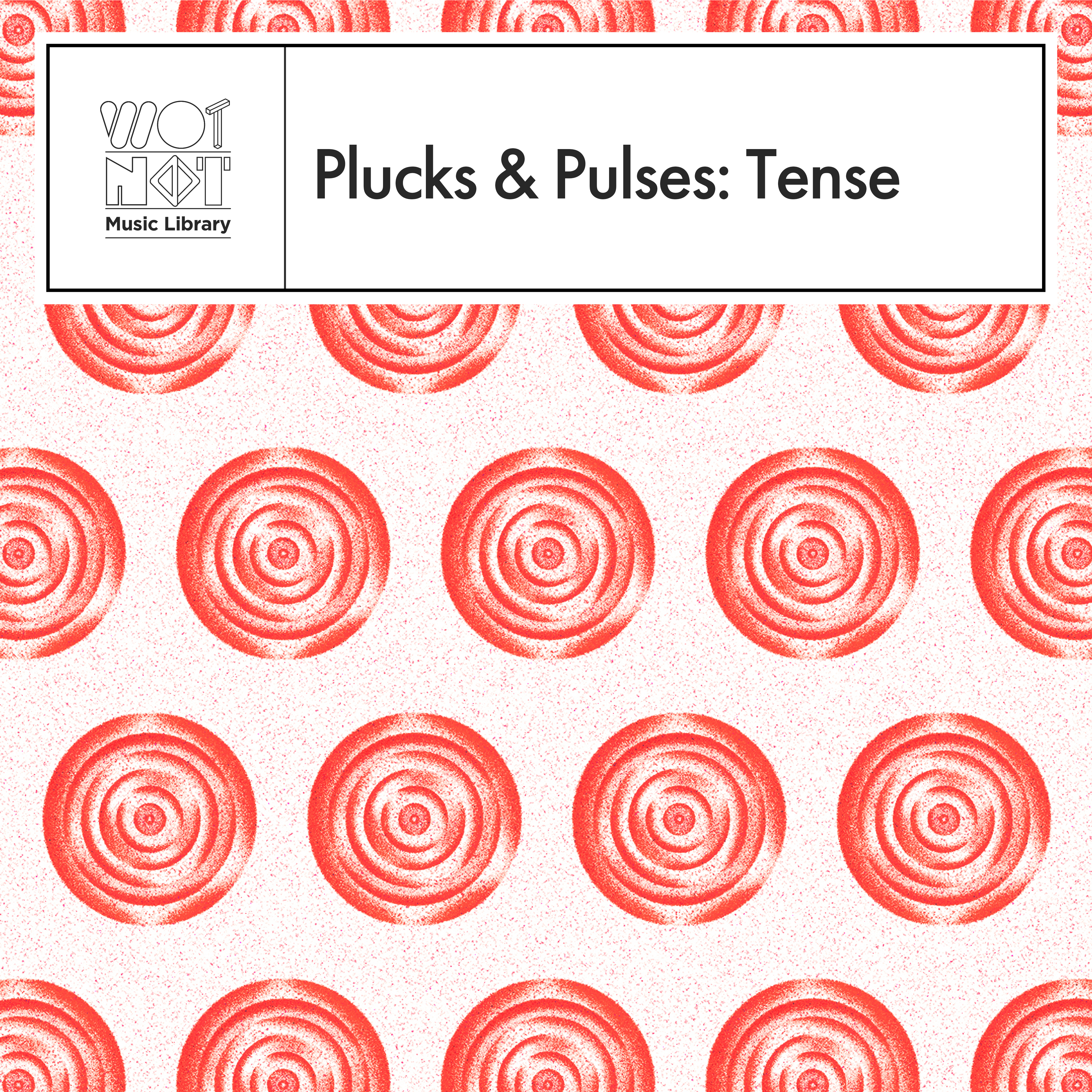 Plucks & Pulses: Tense