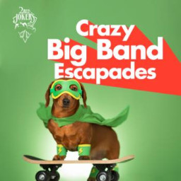Crazy Big Band Escapades