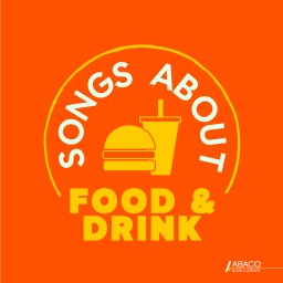 Songs About: Food & Drink