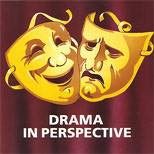 DRAMA IN PERSPECTIVE