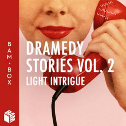 Dramedy Stories 2 : Light Intrigue