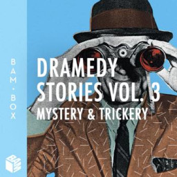 Dramedy Stories 3 : Mystery & Trickery