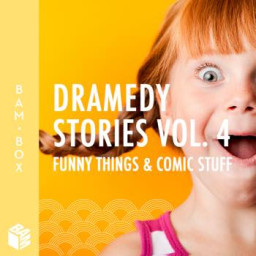 Dramedy Stories 4 : Funny Things & Comic Stuff
