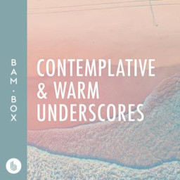 Contemplative and Warm Underscores