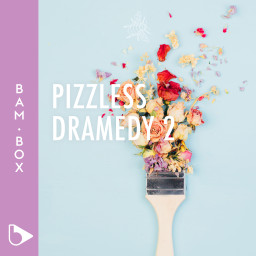 Pizzless Dramedy 2