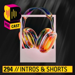 Podcast: Intros & Shorts