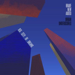 Urban Underscore: Big City of Dreams