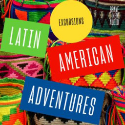 Excursions: Latin American Adventures
