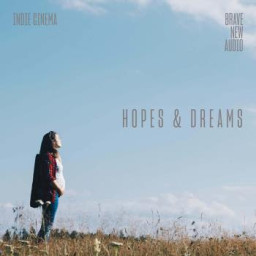 - Hopes & Dreams: Indie Cinema