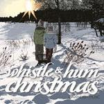 WHISTLE AND HUM CHRISTMAS