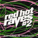 Red Hot Raves #2