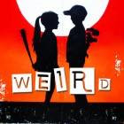 Weird