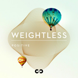 Positive: Weightless