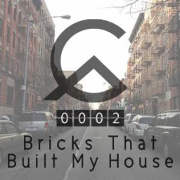 Bricks That Built My Home