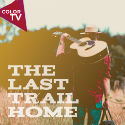 The Last Trail Home