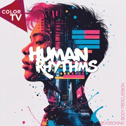 Human Rhythms - Beatboxing, Human Percussion & A Cappella