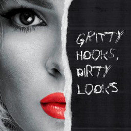 Gritty Hooks, Dirty Looks
