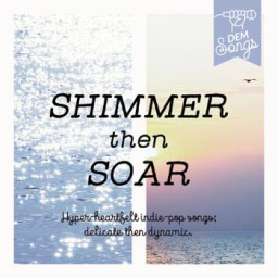 Shimmer Then Soar