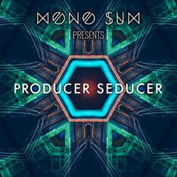 Mono Sum Presents Producer Seducer