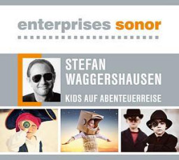 Kids Auf Abenteuerreise - Stefan Waggershausen