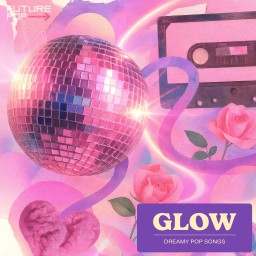 GLOW - Dreamy Pop Songs