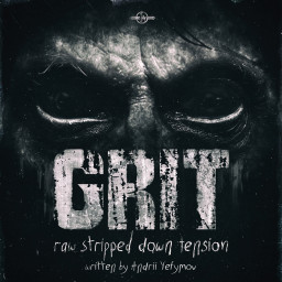 GRIT - Raw Stripped Down Tension