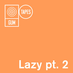 Lazy Pt.2