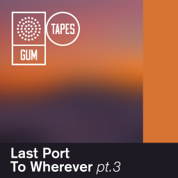 Last Port To Wherever Pt.3