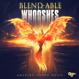 Blend-able Whooshes - Amazing Under Music