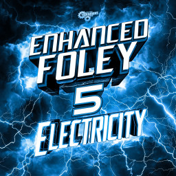 Enhanced Foley 5: Electricity