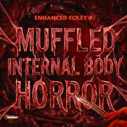 Enhanced Foley 8: Muffled Internal Body Horror