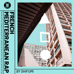 ARTIST SERIES - French Mediterranean Rap by Shifumi