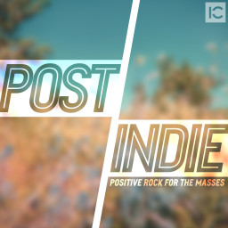 POST INDIE: Positive Rock for the Masses