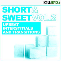 SHORT & SWEET VOL.2: Upbeat Interstitials and Transitions
