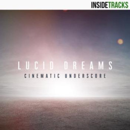LUCID DREAMS: Cinematic Underscore