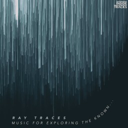 RAY TRACES: Music for Exploring the Known
