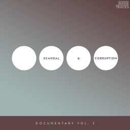 Documentary Vol. 3: Scandal & Corruption