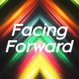 Facing Forward