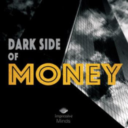 Dark Side of Money